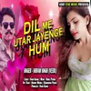 About Dil Me Utar Jayenge Hum Song