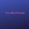 Yo Bichhod