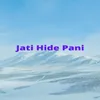 About Jati Hide Pani Song