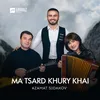 About Ma Tsard Khury Khai Song