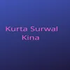 About Kurta Surwal Kina Song