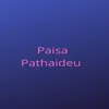 About Paisa Pathaideu Song