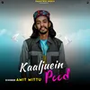 About Kaaljuein Peed Song