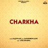 About Charkha Song