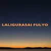 About Laligurasai Fulyo Song