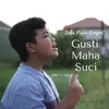 About Gusti Maha Suci Song