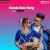 About Munda Gora Rang Song