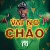 About Vai no Chão Song