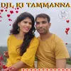 About Dil Ki Tammanna Song