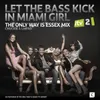 Let The Bass Kick In Miami Girl The Only Way Is Essex Mix