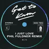 I Just Love Phil Fuldner Remix