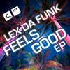 Feels Good Original Mix