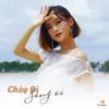 About Chảy Đi Sông Ơi Song