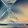 (Always) Searchin`4 the Light Cj Stone Meets Akira Yamamoto Mix