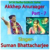 About Akkhep Anuraager, Pt. 7 Song