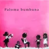About Paloma Bumbuna Song