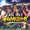 About Pais das Maravilhas Song