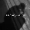 About Broke Inside Song