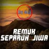 Remuk Separuh Jiwa Remix