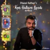 About Kon Halave Limdi Reprise Song