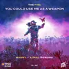 About You Could Use Me As A Weapon Rework Song