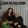 About Qara Paltarlı Qadın Song