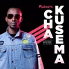 About Cha Kusema Song