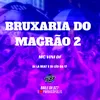 About Bruxaria do Magrão 2 Song