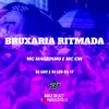 About Bruxaria Ritmada Song