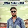 About Jina Sikh Liya Song