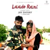 About Laado Rani Song