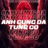 About Anh Cũng Đã Từng Cố Song