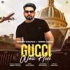 About Gucci Wali Heel Song