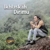 Ikhlaskah Dirimu