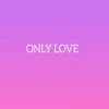About Only Love Song