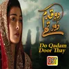 About Do Qadam Door Thay Original Soundtrack Song