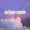 About Değişen Sendin Song