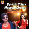 About Bewafa Tohar Masoom Chehra Song