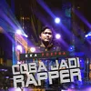 About Coba Jadi Rapper Song