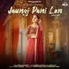 About Jaungi Pani Len Song