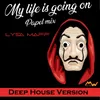 About My Life Is Going On / Papel Mix Deep House Version Song