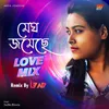 Megh Jomeche Love Mix