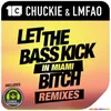 Let The Bass Kick In Miami Bitch Lucky Date & Megaphonix Remix