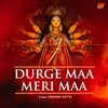 Durge Maa Meri Maa