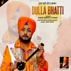 About Dulla Bhatti Song