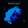 About Bring Me Back Song