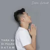 About Tiaraku Dipulau Batam Song