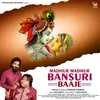 About Madhur Madhur Bansuri Baaje Song