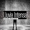 About Lluvia Intensa Song
