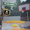 About Love My Block Song